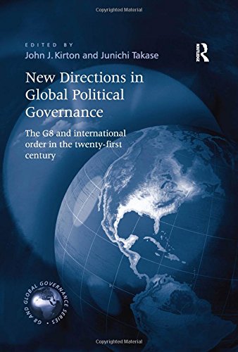 New Directions in Global Political Governance: The G8 and International Order in the Twenty-First Century