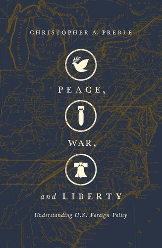 Peace, War, and Liberty: Understanding U.S. Foreign Policy