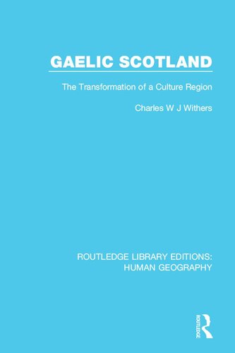 Gaelic Scotland: The Transformation of a Culture Region