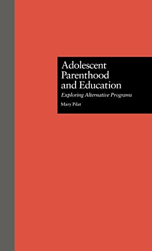 Adolescent Parenthood and Education: Exploring Alternative Programs