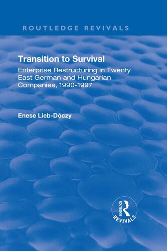 Transition in Survival: Enterprise Restructuring in Twenty East German and Hungarian Companies 1990-1997