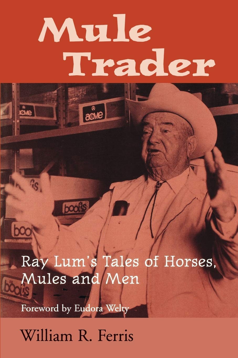 Mule Trader: Ray Lum's Tales of Horses, Mules, and Men (Banner Book Series)