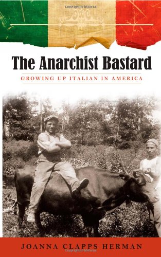 The Anarchist Bastard: Growing Up Italian in America (SUNY series in Italian/American Culture)