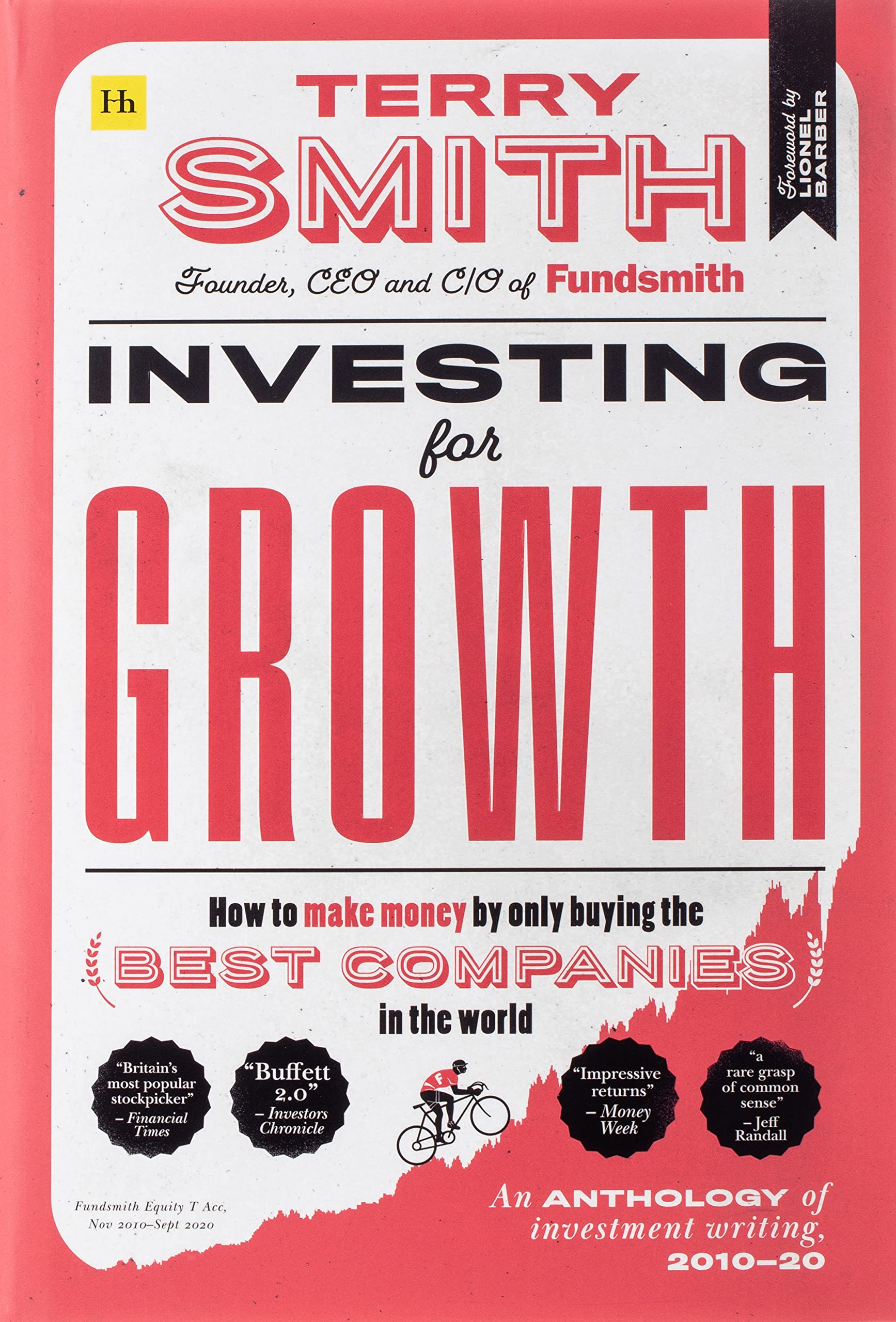 Investing for Growth: How to make money by only buying the best companies in the world – An anthology of investment writing, 2010–20
