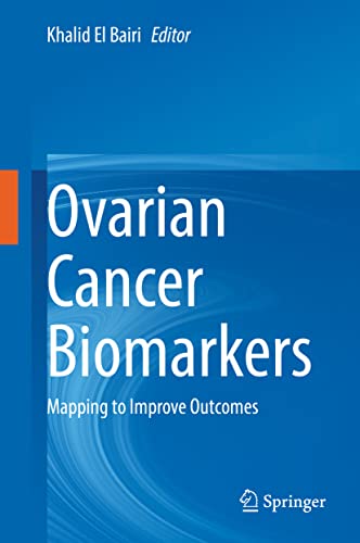 Ovarian Cancer Biomarkers: Mapping to Improve Outcomes