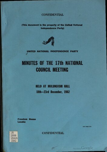 United National Independence Party. Minutes of the 17th National Council meeting held at Mulungushi Hall 18th—23rd December, 1982