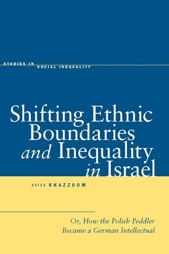 Shifting Ethnic Boundaries and Inequality in Israel: Or, How the Polish Peddler Became a German Intellectual