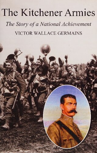 Kitchener armies - The story of a national achievement 1914-18.