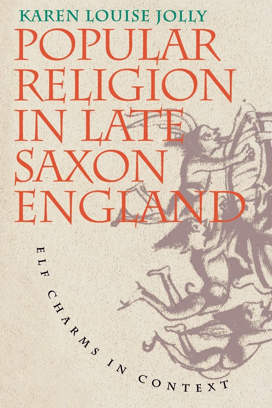 Popular Religion in Late Saxon England: Elf Charms in Context