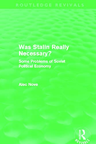 Was Stalin Really Necessary?: Some Problems of Soviet Economic Policy