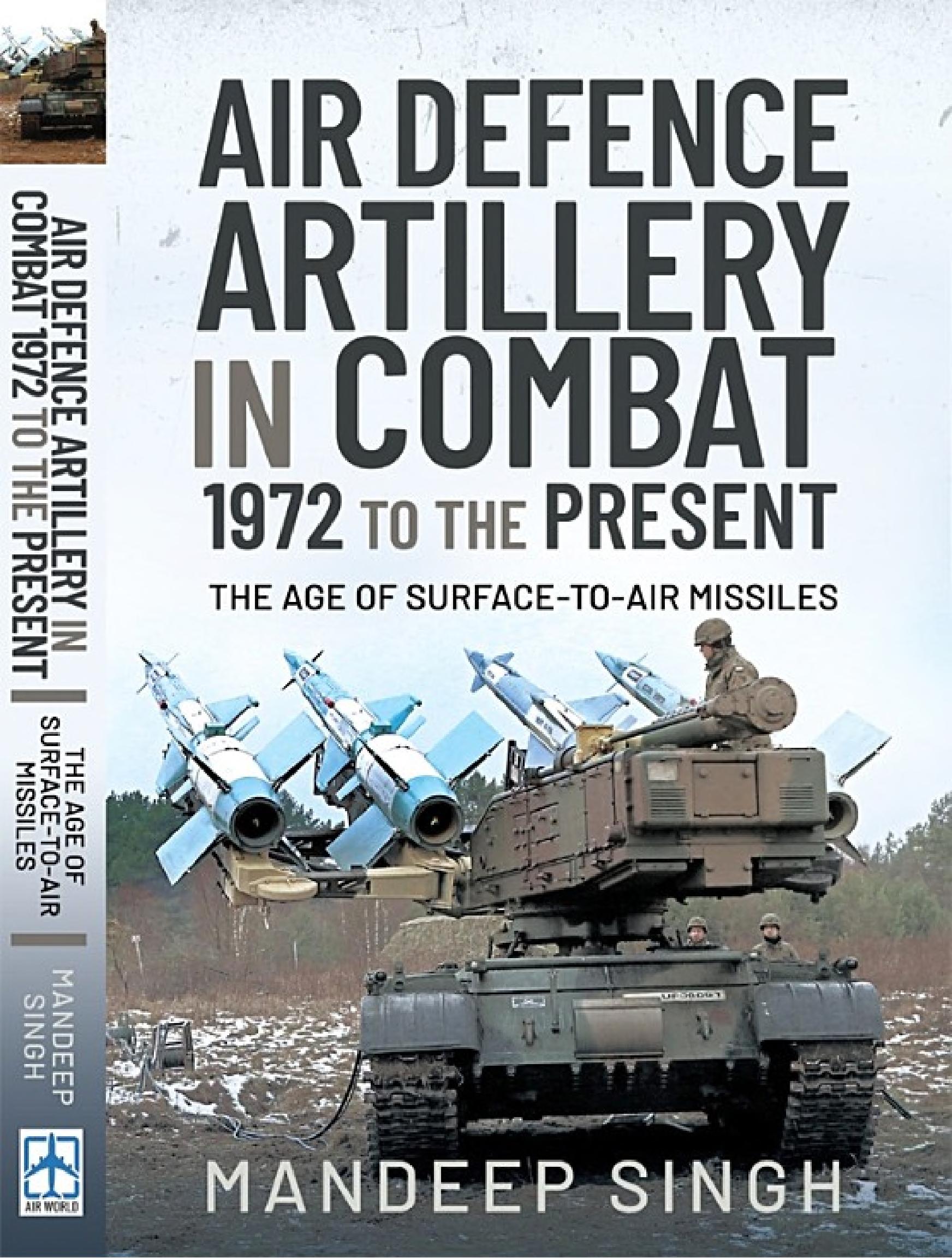 Air Defence Artillery in Combat, 1972 to the Present: The Age of Surface-to-Air Missiles