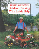 Justin Wilson's Outdoor Cooking--with Inside Help
