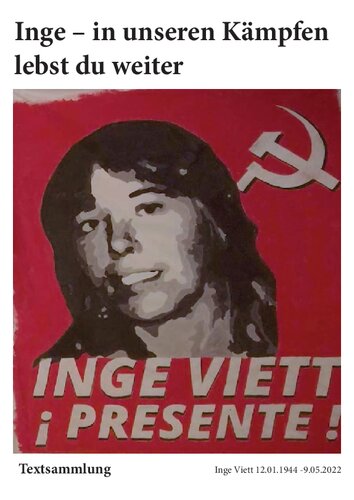 Inge – in unseren Kämpfen lebst du weiter: Textsammlung