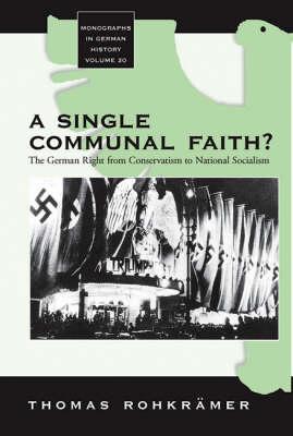 A Single Communal Faith?: The German Right from Conservatism to National Socialism