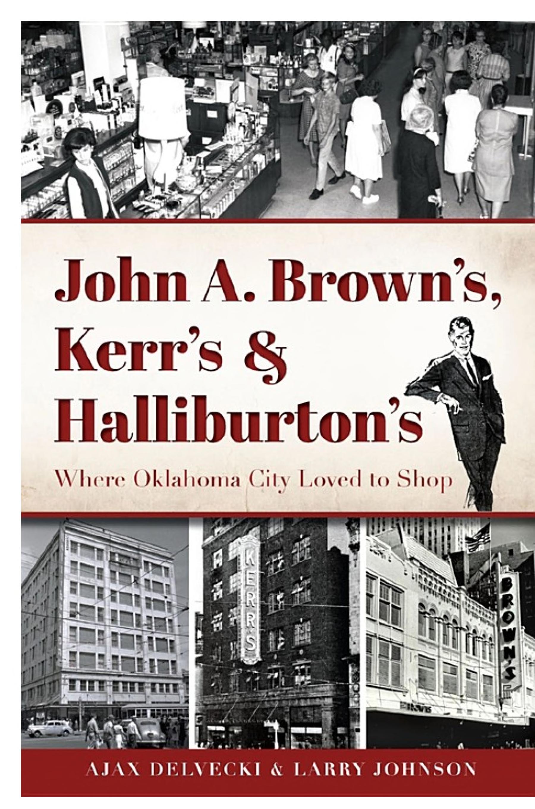 John A. Brown's, Kerr's & Halliburton's: Where Oklahoma City Loved to Shop