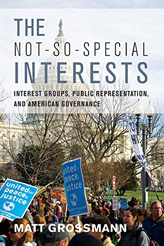 The Not-So-Special Interests: Interest Groups, Public Representation, and American Governance
