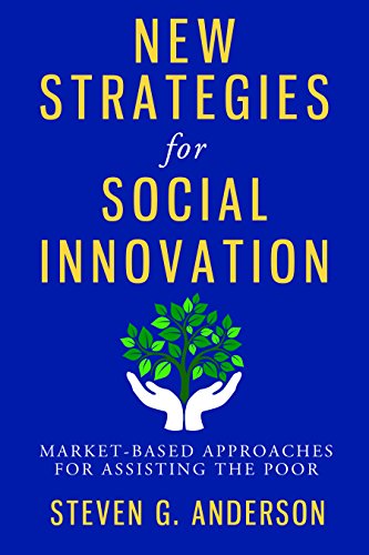New Strategies for Social Innovation: Market-Based Approaches for Assisting the Poor