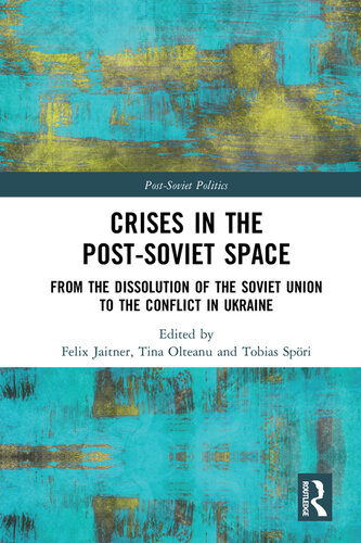 Crises in the Post‐soviet Space: From the Dissolution of the Soviet Union to the Conflict in Ukraine