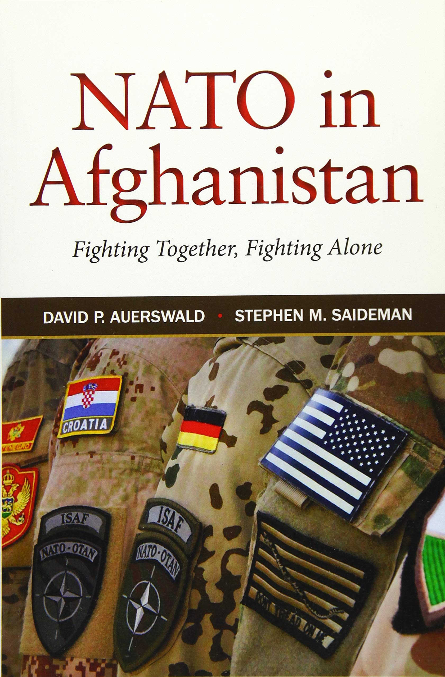 NATO in Afghanistan: Fighting Together, Fighting Alone