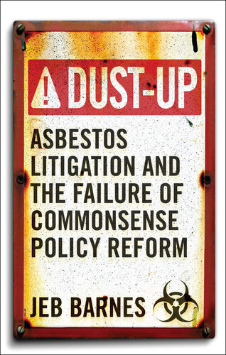 Dust-Up: Asbestos Litigation and the Failure of Commonsense Policy Reform