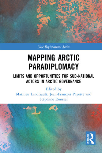 Mapping Arctic Paradiplomacy: Limits and Opportunities for Sub-National Actors in Arctic Governance