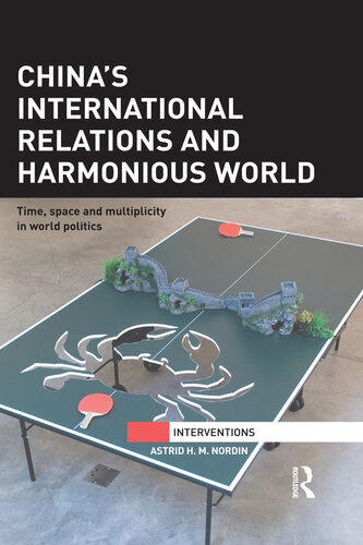 China's International Relations and Harmonious World: Time, Space and Multiplicity in World Politics