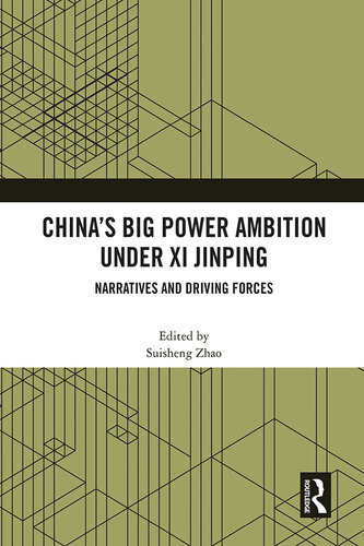 China's Big Power Ambition Under XI Jinping: Narratives and Driving Forces