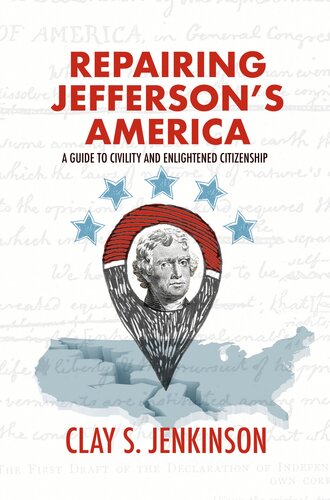 Repairing Jefferson's America: A Guide to Civility and Enlightened Citizenship