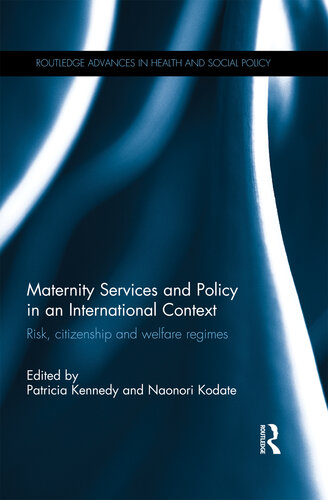 Maternity Services and Policy in an International Context: Risk, Citizenship and Welfare Regimes