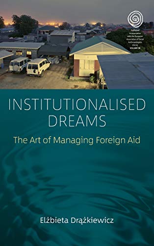 Institutionalised Dreams: The Art of Managing Foreign Aid