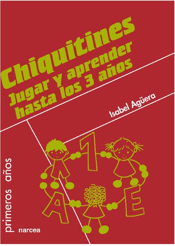 Chiquitines. Jugar y aprender hasta los 3 años