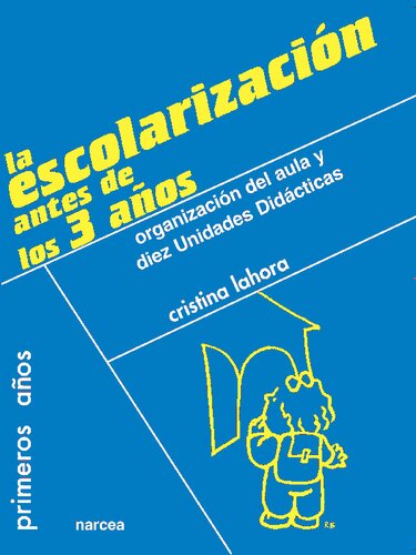 La escolarización antes de los 3 años. Organización del aula y diez unidades didácticas