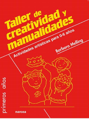 Taller de creatividad y manualidades. Actividades artísticas para 0-6 años