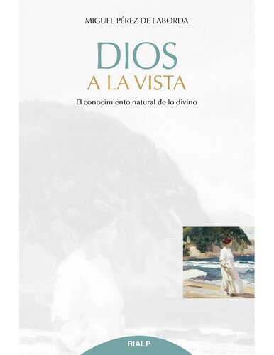 Dios a la vista. El conocimiento natural de lo divino