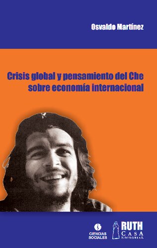 Crisis global y pensamiento del CHe sobre economía internacional