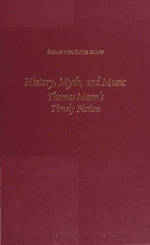 History, Myth, and Music: Thomas Mann's Timely Fiction