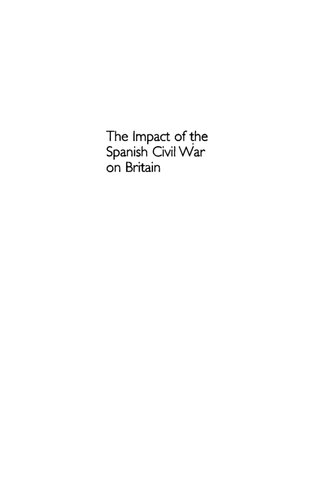 The Impact of the Spanish Civil War on Britain: War, Loss and Memory