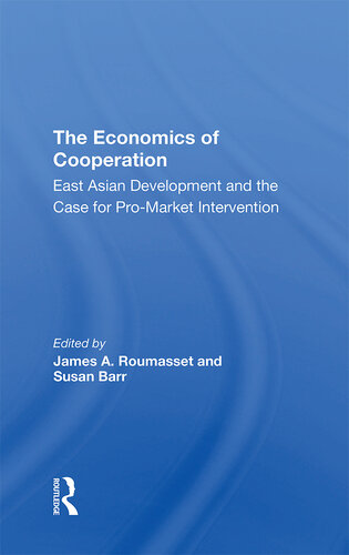 The Economics of Cooperation: East Asian Development and the Case for Pro-Market Intervention