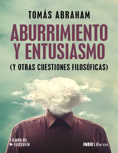 Aburrimiento y entusiasmo  (y otras cuestiones filosóficas)