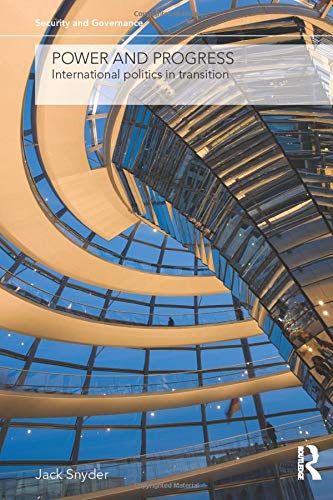 Power and Progress: International Politics in Transition