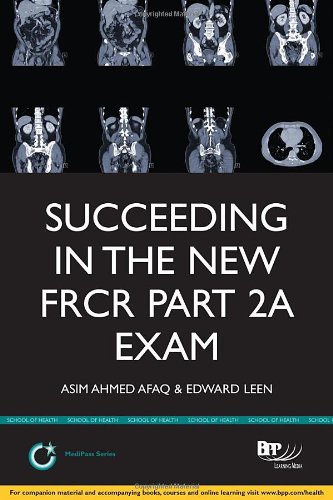 Succeeding in the New FRCR Part 2a Exam: Single Best Answer (SBA) Revision Questions for Modules 1-6