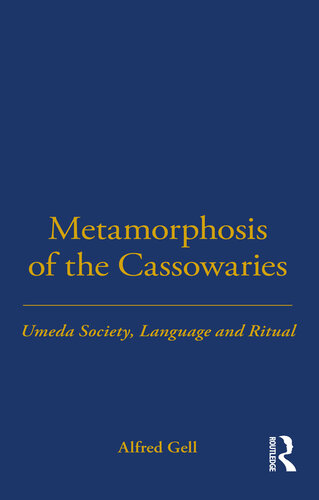 Metamorphosis of the Cassowaries : Umeda society, language and ritual.