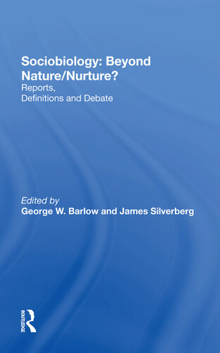 Sociobiology: Beyond Nature/nurture? : Reports, Definitions and Debate.