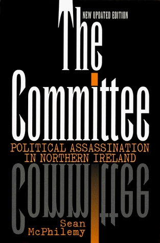 The Committee: Political Assassination in Northern Ireland
