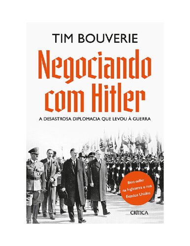 Negociando com Hitler - A desastrosa diplomacia que levou a guerra