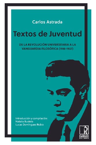 Textos de juventud: de la revolución universitaria a la vanguardia filosófica 1916-1927