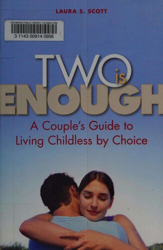 Two Is Enough: A Couple's Guide to Living Childless by Choice