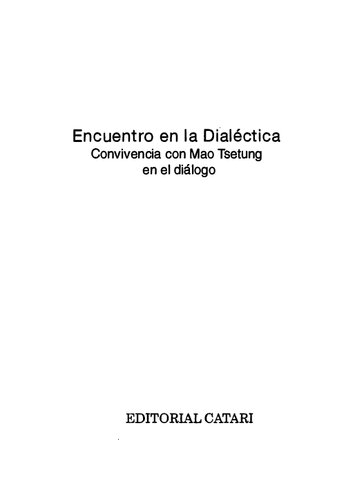 Encuentro en la dialéctica. Convivencia con Mao Tsetung en el diálogo