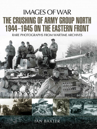 The Crushing of Army Group North 1944-1945
