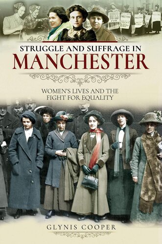 Struggle and suffrage in Manchester : women's lives and the fightfor equality